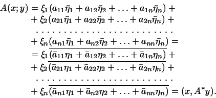 \begin{displaymath}
\begin{aligned}
A(x; y)
&=\xi_1(a_{11}\bar\eta_1+a_{12}\bar\...
..._{n2}\eta_2
+\ldots+\bar a_{nn}\eta_n)}=(x,A^*y).
\end{aligned}\end{displaymath}