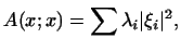 $\displaystyle A(x; x)=\sum\lambda_i\vert\xi_i\vert^2,
$