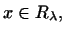 $\displaystyle x\in R_{\lambda},$