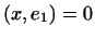 $ (x,e_1)=0$