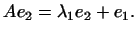 $\displaystyle Ae_2=\lambda_1e_2+e_1.$