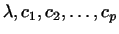 $ \lambda, c_1, c_2, \dots, c_p$