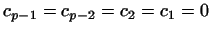 $ c_{p-1}=c_{p-2}=c_2=c_1=0$