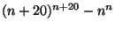 $ (n+20)^{n+20}-n^n$