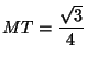 $ MT=\dfrac{\sqrt3}{4} $