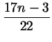 $ \dfrac{17n - 3}{22}$