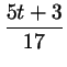 $ \dfrac{5t + 3}{17}$