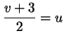 $ \dfrac{v+3}2 =
u$