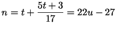 $ n= t+\dfrac{5t+3}{17}= 22u - 27$