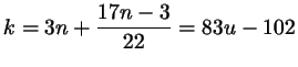 $ k=
3n+\dfrac{17n-3}{22} = 83u - 102$