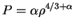 $ P=\alpha \rho^{4/3+\alpha}$