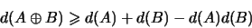 \begin{displaymath}d(A\oplus B)\geq d(A)+d(B)-d(A)d(B)\end{displaymath}