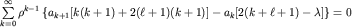 $\sum\limits_{k=0}^{\infty}\rho^{k-1}\left\{a_{k+1}[k(k+1)+2(\ell +1)(k+1)]-a_k[2(k+\ell +1)-\lambda ]\right\}=0$
