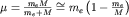 $\mu=\frac{m_e M}{m_e+M}\cong m_e\left(1-\frac{m_e}{M}\right)$