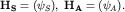 ${\bf H_S}=(\psi_S),\; {\bf H_A}=(\psi_A).$