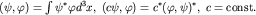 $(\psi,\varphi)=\int\psi^* \varphi d^3 x,\; (c\psi,\varphi)=c^* (\varphi,\psi)^* ,\; c={\rm const}.$