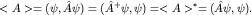 $ \lt A \gt =(\psi,\hat A \psi)=(\hat A^+\psi,\psi)= \lt A \gt ^*=(\hat A\psi,\psi).$