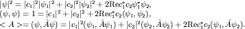 $\begin{array}{l}|\psi|^2=|c_1|^2|\psi_1|^2+|c_2|^2|\psi_2|^2+2{\rm Re}c_1^* c_2\psi_1^* \psi_2,\\ (\psi,\psi)=1=|c_1|^2+|c_2|^2+2{\rm Re}c_1^* c_2(\psi_1,\psi_2),\\ \lt A \gt =(\psi,\hat A\psi)=|c_1|^2(\psi_1,\hat A\psi_1)+|c_2|^2(\psi_2,\hat A\psi_2)+2{\rm Re}c_1^* c_2(\psi_1,\hat A\psi_2).\end{array}$