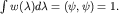 $\int w(\lambda)d\lambda=(\psi,\psi)=1.$