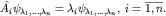 $\hat A_i \psi_{\lambda_1,\ldots,\lambda_n}=\lambda_i \psi_{\lambda_1,\ldots,\lambda_n}, \; i=\overline{1,n}.$