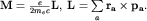 ${\bf M}=\frac{e}{2m_e c}{\bf L},\; {\bf L}=\sum\limits_{a}^{}{\bf r_a}\times{\bf p_a}.$