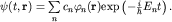 $\psi(t,{\bf r})=\sum\limits_{n}^{}c_n\varphi_n({\bf r}){\rm exp}\left(-\frac{i}{\hbar} E_n t \right).$