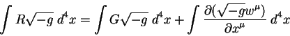 \begin{displaymath}
\int R \sqrt{-g} \; d^4 x = \int G \sqrt{-g} \; d^4 x + \int...
...sqrt{-g} w^{\mu})\over\displaystyle\partial x^{\mu}} \; d^4 x
\end{displaymath}
