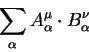 \begin{displaymath}
\sum_{\alpha} A^{\mu}_{\alpha} \cdot B^{\nu}_{\alpha}
\end{displaymath}