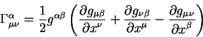 \begin{displaymath}
\Gamma^{\alpha}_{\mu \nu} = \frac{1}{2} g^{\alpha \beta}\lef...
...artial g_{\mu \nu}\over\displaystyle\partial x^{\beta}}\right)
\end{displaymath}