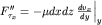 $F''_{\tau_x}=-\mu dxdz \left. \frac{dv_x}{dy}\right|_{y} $