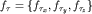 $f_{\tau}=\{f_{\tau_x}, f_{\tau_y}, f_{\tau_z}\}$