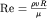 ${\rm Re}=\frac{\rho vR}{\mu}$