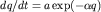 $dq/dt=a \exp(-\alpha q)$