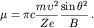 $$\mu=\pi c \frac{m\upsilon^2}{Ze} \frac{\sin \theta ^2}{B}\,.$$