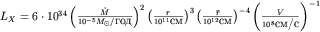 $L_{X}=6 \cdot 10^{34} \left( \frac{\dot{M}}{10^{-5} M_{\odot}/\mbox{}}\right)^{2} \left(\frac{r}{10^{11} \mbox{}}\right)^{3} \left(\frac{\bar{r}}{10^{12} \mbox{}}\right)^{-4}\left(\frac{V}{10^{8} \mbox{/}}\right)^{-1}$