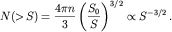 $$N(>\!S)=\frac{4\pi n}{3}\left(\frac{S_0}{S}\right)^{3/2}\propto S^{-3/2}\,.$$