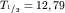 $T_{^1/_2}=12,79$