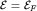 $\mathcal{E}=\mathcal{E}_F$