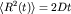 $\langle R^2(t)\rangle=2Dt$