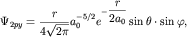 $ \Psi _{ 2py} = {\displaystyle \frac{\displaystyle {\displaystyle r}}{\displaystyle {\displaystyle 4\sqrt {\displaystyle 2\pi } }}}a_{ 0}^{ - {5/2}} e^{ - {\displaystyle \frac{\displaystyle {\displaystyle r}}{\displaystyle {\displaystyle 2a_{ 0} }}}}\sin \theta \cdot \sin \varphi , $