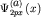 $\Psi _{ 2px}^{ \left( {\displaystyle a} \right)} \left( {\displaystyle x} \right)$