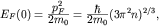 $ E_F(0)=\frac{\displaystyle p_F^2}{\displaystyle 2m_0}=\frac{\displaystyle \hbar}{\displaystyle 2m_0}(3\pi^2 n)^{ 2/3}, $