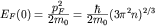 $E_F(0)=\frac{\displaystyle p_F^2}{\displaystyle 2m_0}=\frac{\displaystyle \hbar}{\displaystyle 2m_0}(3\pi^2 n)^{ 2/3}$