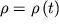 $\rho = \rho\left( {\displaystyle t} \right)$