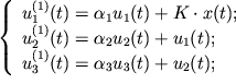 $ {\left\{ {\begin{array}{l} {u_{1} ^{(1)}(t) = \alpha _{1} u_{1} (t) + K \cdot x(t);} \\ {u_{2} ^{(1)}(t) = \alpha _{2} u_{2} (t) + u_{1} (t);} \\ {u_{3} ^{(1)}(t) = \alpha _{3} u_{3} (t) + u_{2} (t);} \\ \end{array}} \right.} $